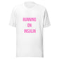 white unisex t-shirt 'running on insulin'