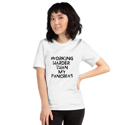 white unisex t-shirt 'working harder than my pancreas'