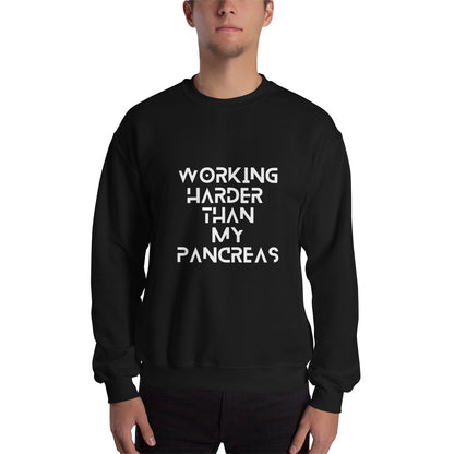 black unisex sweater 'working harder than my pancreas'